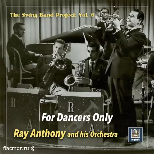 Ray Anthony And His Orchestra - The Swing Band Project, Vol. 6: For Dancers Only (2021)