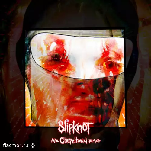 Slipknot - The Chapeltown Rag (Single) (2021)