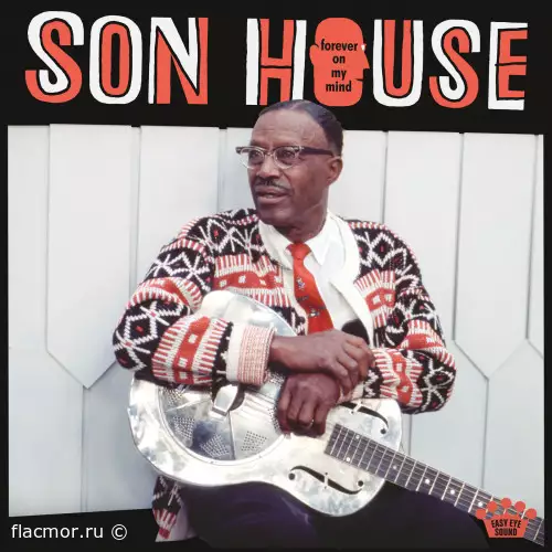 Son House - Forever On My Mind (2022)