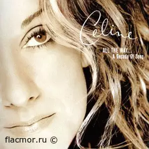 Celine Dion - All The Way... A Decade Of Song (1999)