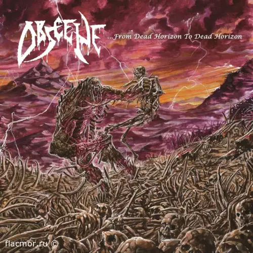 Obscene - .​.​.​from Dead Horizon to Dead Horizon (2022)