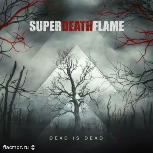 SuperDeathFlame - Dead Is Dead (2022)