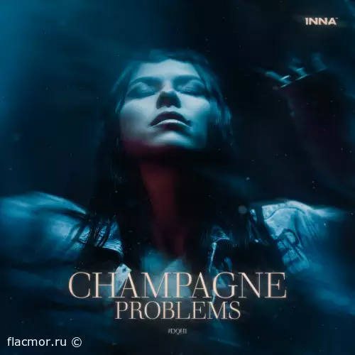 Inna - Champagne Problems #DQH1 (2022)