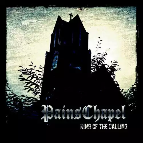 Pains Chapel - King of the Calling (2022)