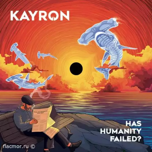 Kayron - Has Humanity Failed? (2022)