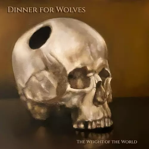 Dinner for Wolves - The Weight of the World (2022)