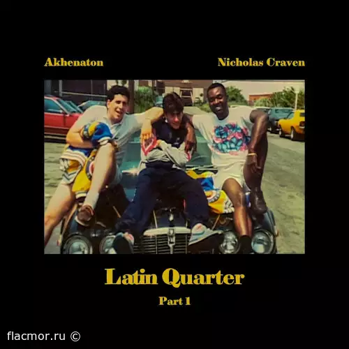 Akhenaton & Nicholas Craven - Latin Quarter, Pt. 1 (2022)