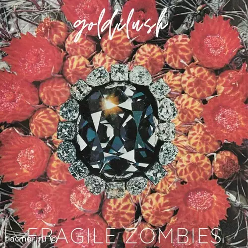 Goldilush - Fragile Zombies (2022)