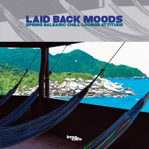 Laid Back Moods (Spring Balearic Chill Lounge Attitude) (2022)