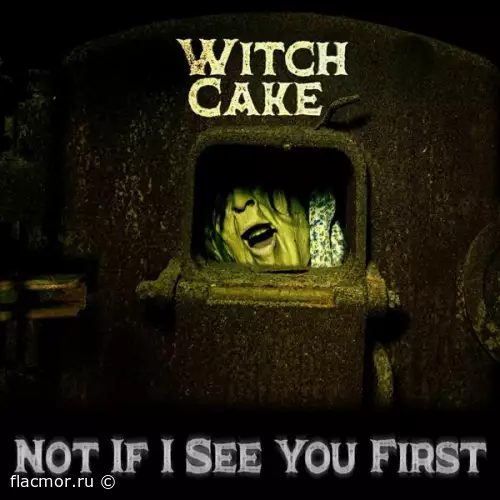 Witch Cake - Not If I See You First (2022)