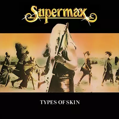 Supermax - Types Of Skin (1980)