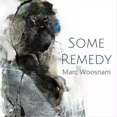 Marc Woosnam - Some Remedy (2022)