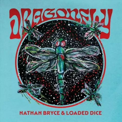 Nathan Bryce & Loaded Dice - Dragonfly (2022)