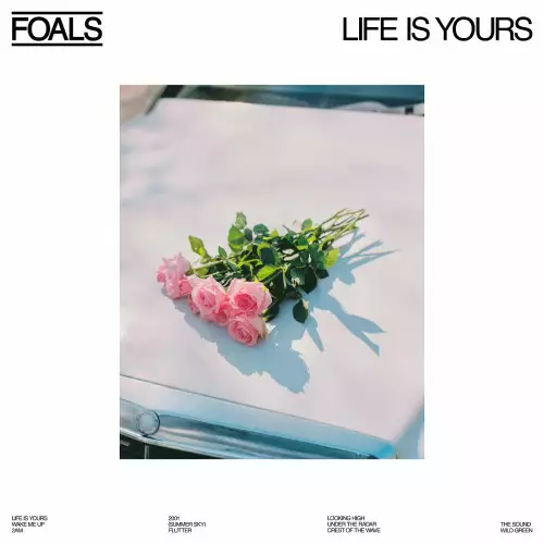 Foals - Life Is Yours (2022)