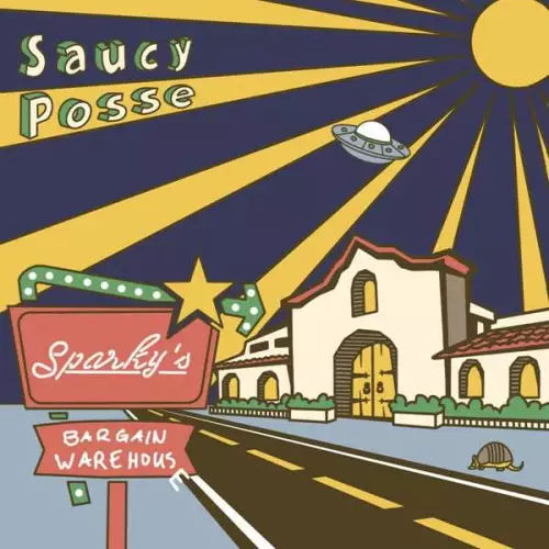 Saucy Posse - Sparky's Bargain Warehouse (2022)