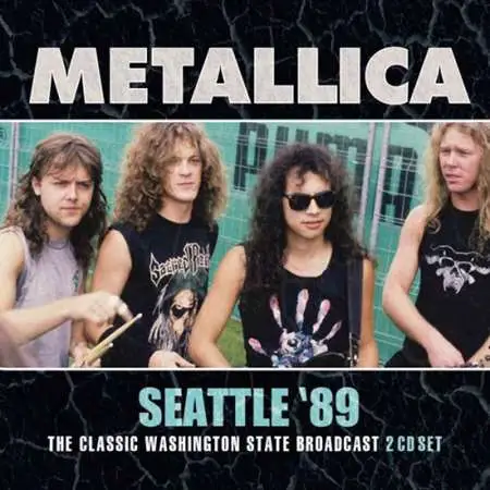 Metallica - Seattle '89 (1989/2018) FLAC