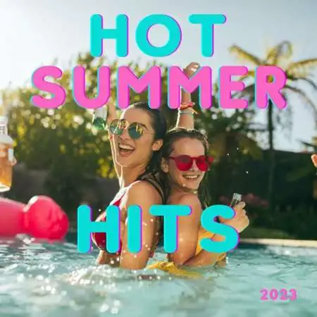 VA - Hot Summer Hits (2023) MP3