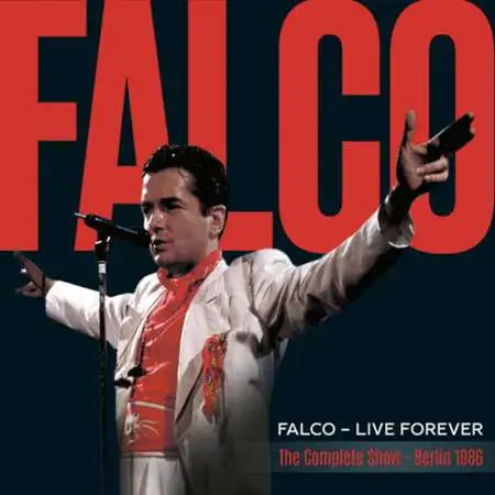 Falco - Live Forever [24-bit Hi-Res, The Complete Show - Berlin 1986, 2023 Remaster] (1999/2023) FLAC