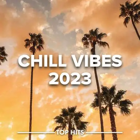 VA - Chill Vibes (2023) FLAC
