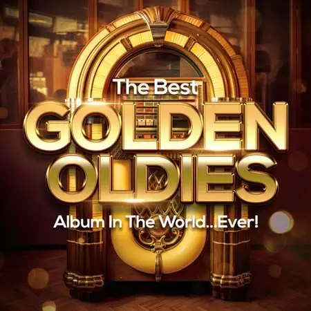 VA - The Best Golden Oldies Album In The World...Ever! (2023) FLAC