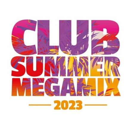 VA - Club Summer Megamix (2023) MP3