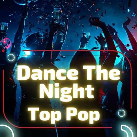 VA - Dance the Night - Top Pop (2023) MP3