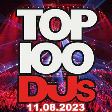 VA - Top 100 DJs Chart [11.08] (2023) MP3