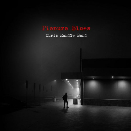 Chris Rundle Band - Pianura Blues (2023) FLAC