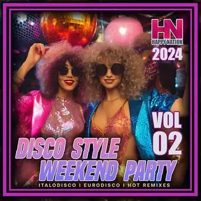 VA - Disco Style Weekend Party Vol. 02 (2024) MP3