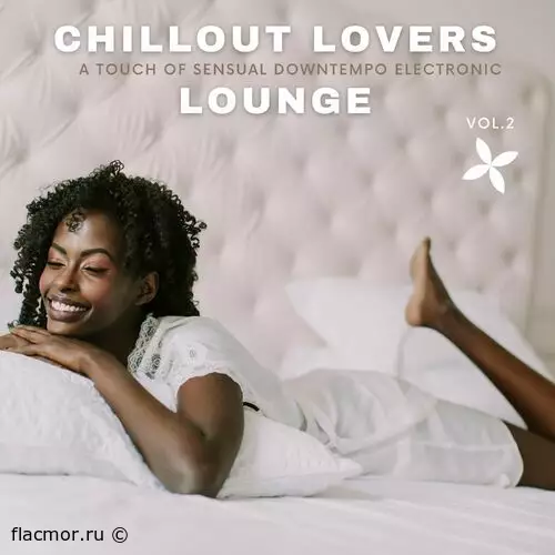 Chillout Lovers Lounge, Vol.2 (A Touch Of Sensual Downtempo Electronic) (2022)