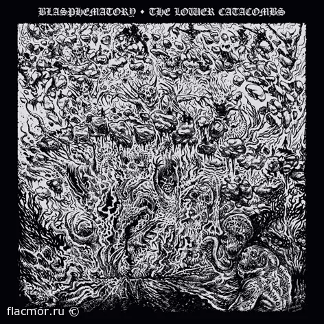 Blasphematory - The Lower Catacombs (2022)