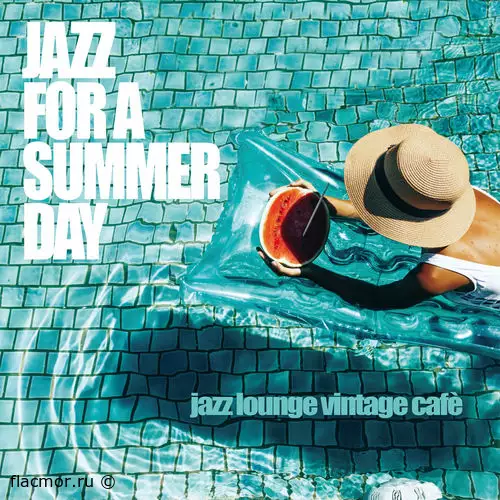 Jazz For a Summer Day, Vol. 1-3 (Jazz Lounge Vintage Cafe) (2017-2022)