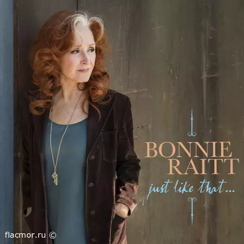 Bonnie Raitt - Just Like That... (2022)