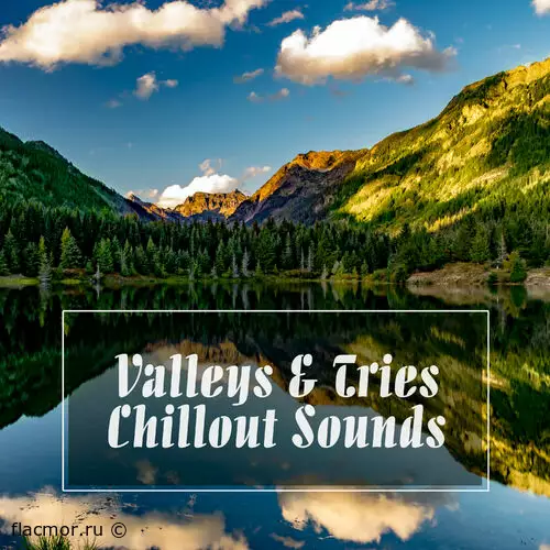 Valleys and Tries Chillout Sounds (2017)