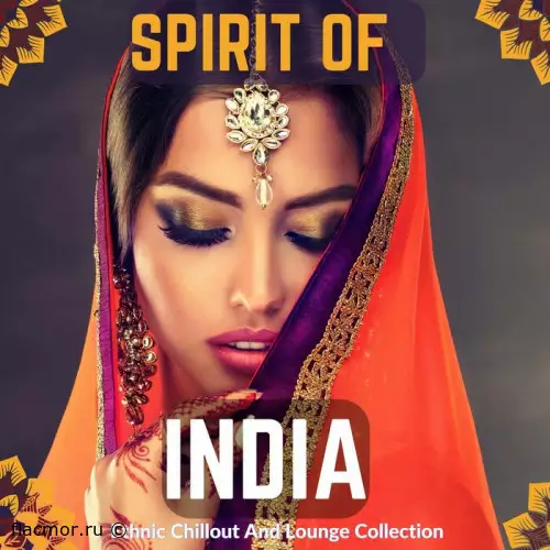 Spirit Of India (Ethnic Chillout & Lounge Collection) (2022)