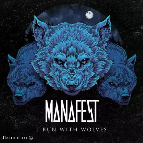 Manafest - I Run With Wolves (2022)