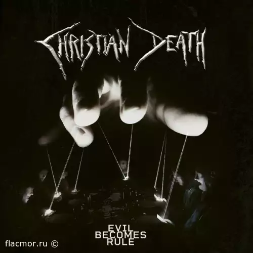 Christian Death - Evil Becomes Rule (2022)