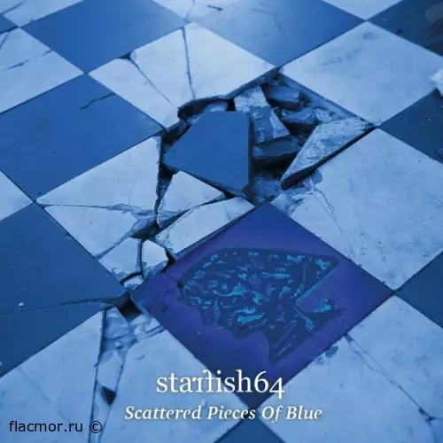 Starfish64 - Scattered Pieces Of Blue (2022)