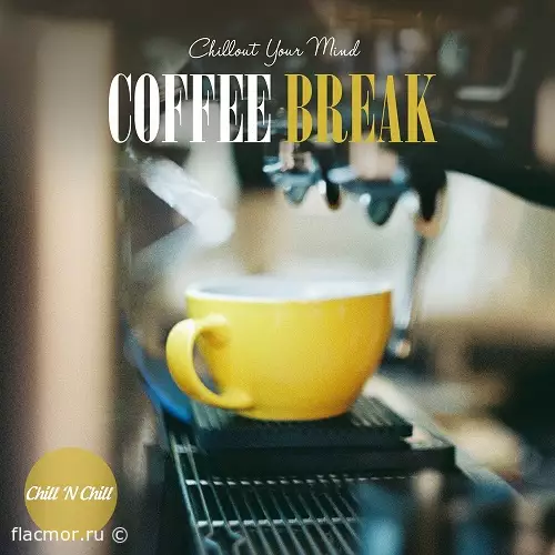 Coffee Break: Chillout Your Mind (2022)