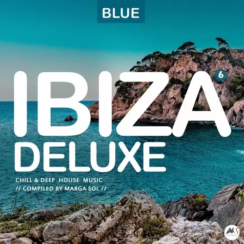 Ibiza Blue Deluxe, Vol. 6: Chill & Deep House Music (compiled by Marga Sol) (2022)