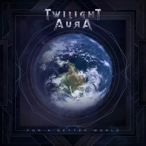 Twilight Aura - For A Better World (2022)