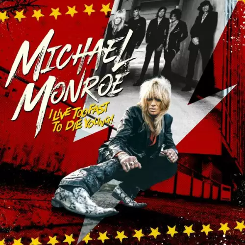 Michael Monroe - I Live Too Fast to Die Young (2022)