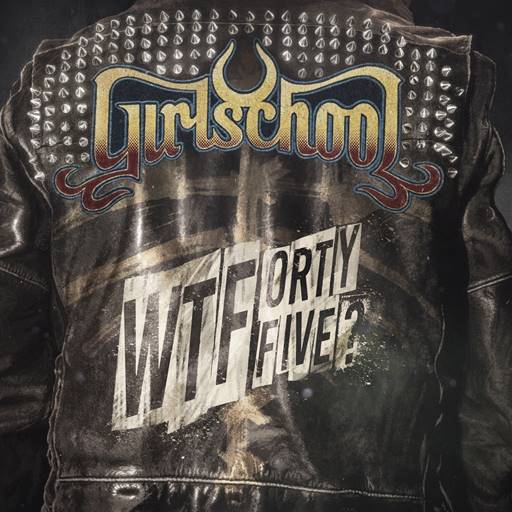 Girlschool - WTFortyfive? (2023) FLAC