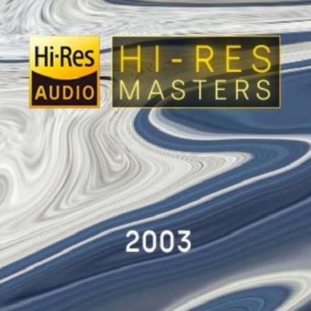 VA - Hi-Res Masters: 2003 [24-bit Hi-Res] (2023) FLAC