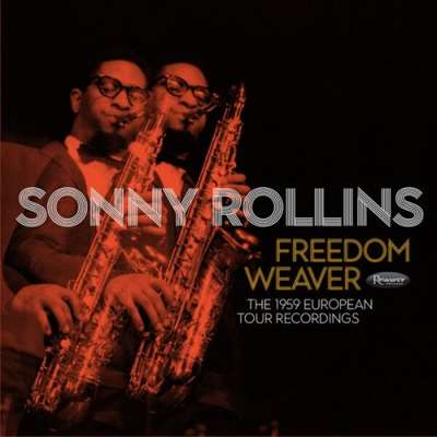 Sonny Rollins - Freedom Weaver: The 1959 European Tour Recordings [24-bit Hi-Res, Live] (2024) FLAC