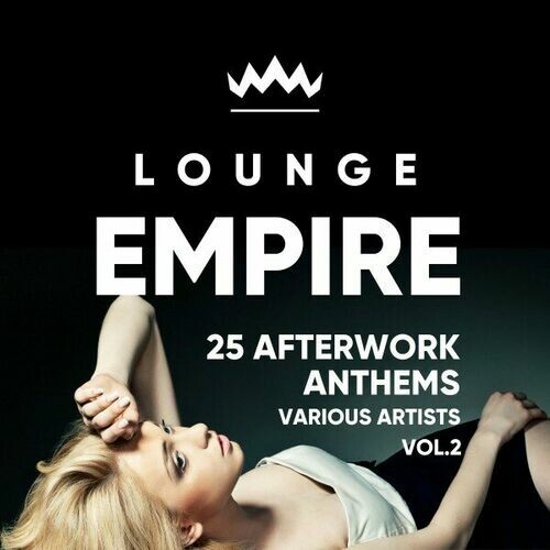 VA - Lounge Empire: 25 Afterwork Anthems [Vol.2] (2024) FLAC