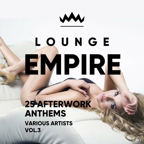 VA - Lounge Empire: 25 Afterwork Anthems [Vol.3] (2024) FLAC