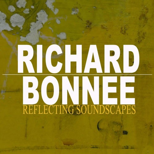 Richard Bonnee - Reflecting Soundscapes (2016) FLAC