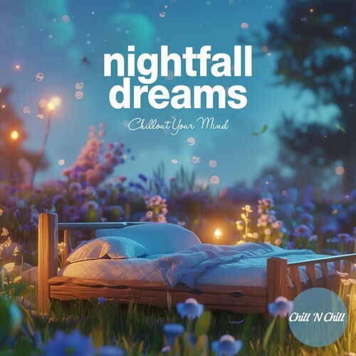 VA - Nightfall Dreams: Chillout Your Mind (2024) FLAC