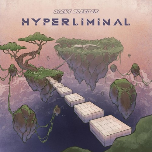 Giant Sleeper - Hyperliminal (2024) FLAC